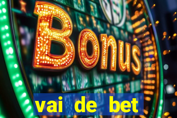 vai de bet esportes da sorte